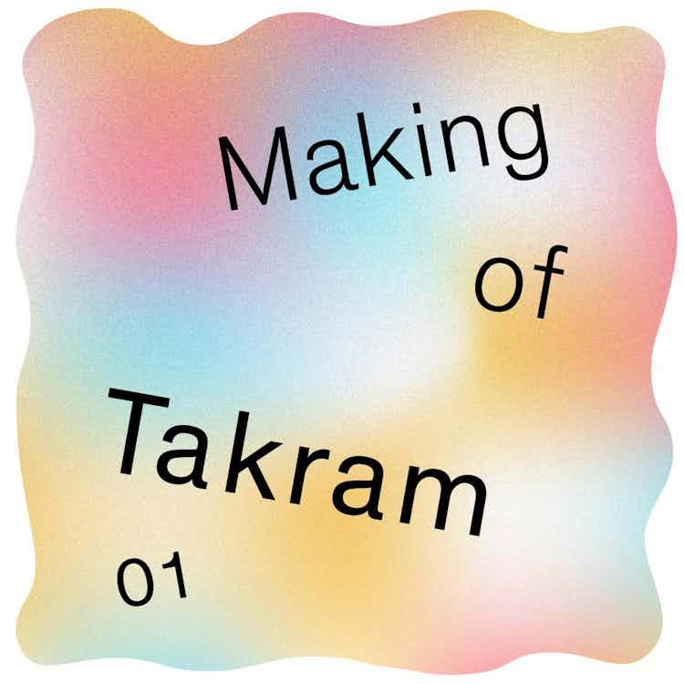 Making of Takram #01 Takramの文化と組織デザイン