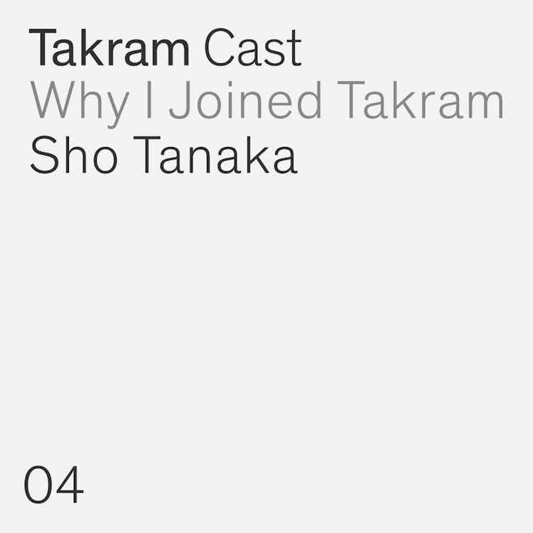 Why I Joined Takram #4 : 田中 尚