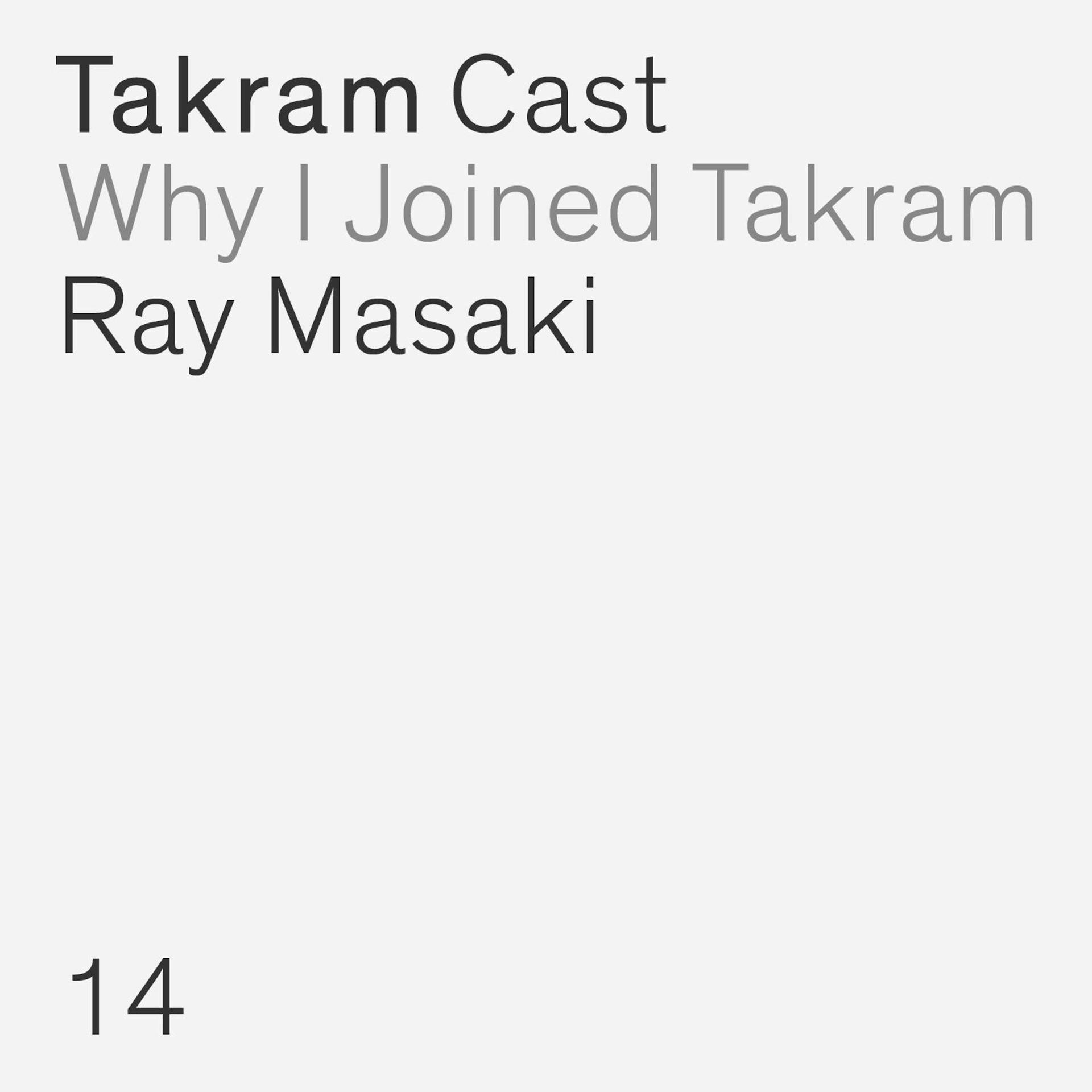 Why I Joined Takram #14：真崎 嶺