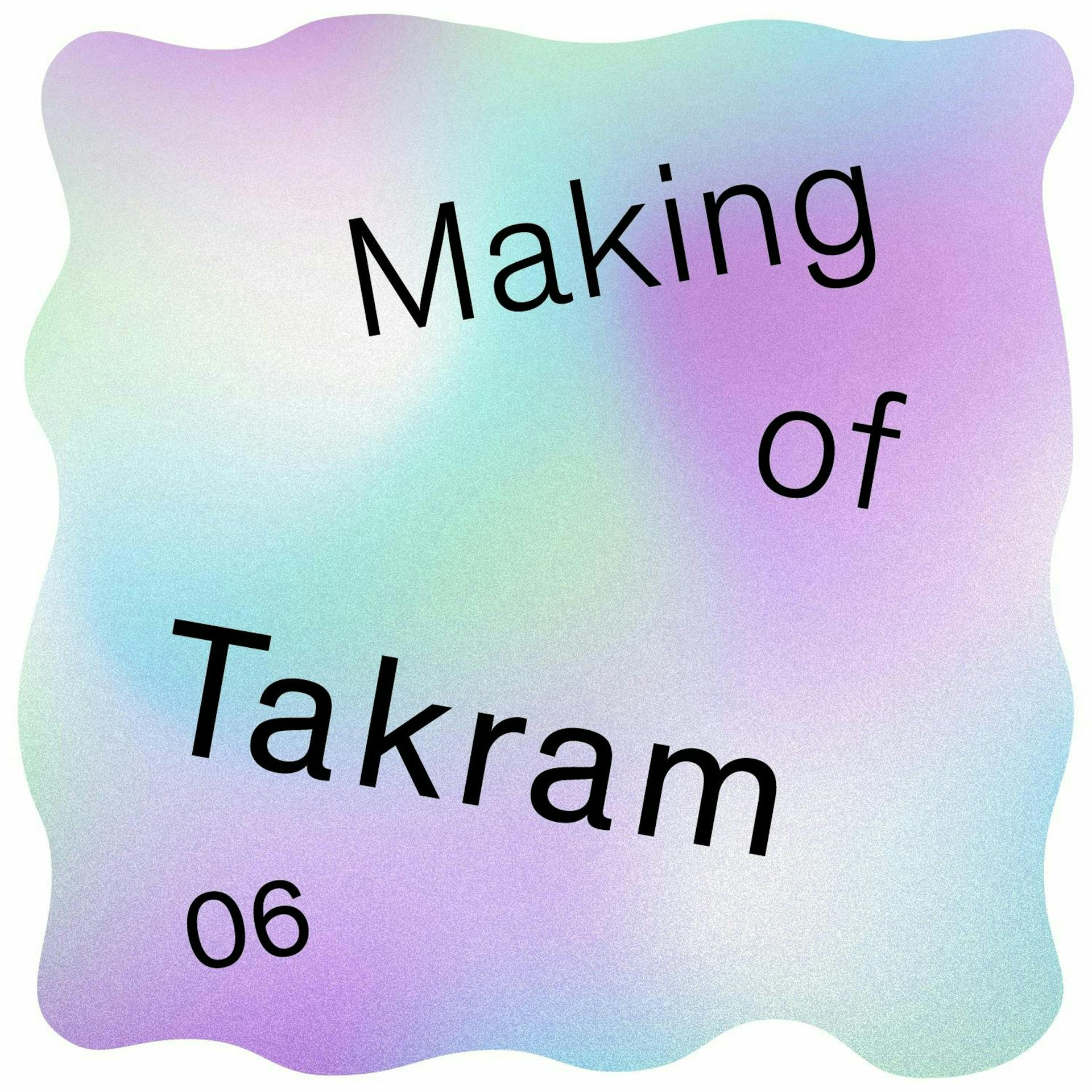 Making of Takram #06 デザイン組織の作り方、最近の取り組み