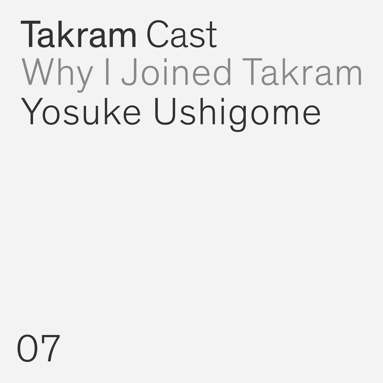 Why I Joined Takram #7 : 牛込陽介